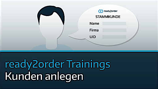 Kunden anlegen ready2order Training Kunden anlegen
